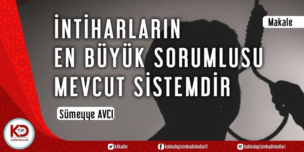 İntiharların En Büyük Sorumlusu Mevcut Sistemdir