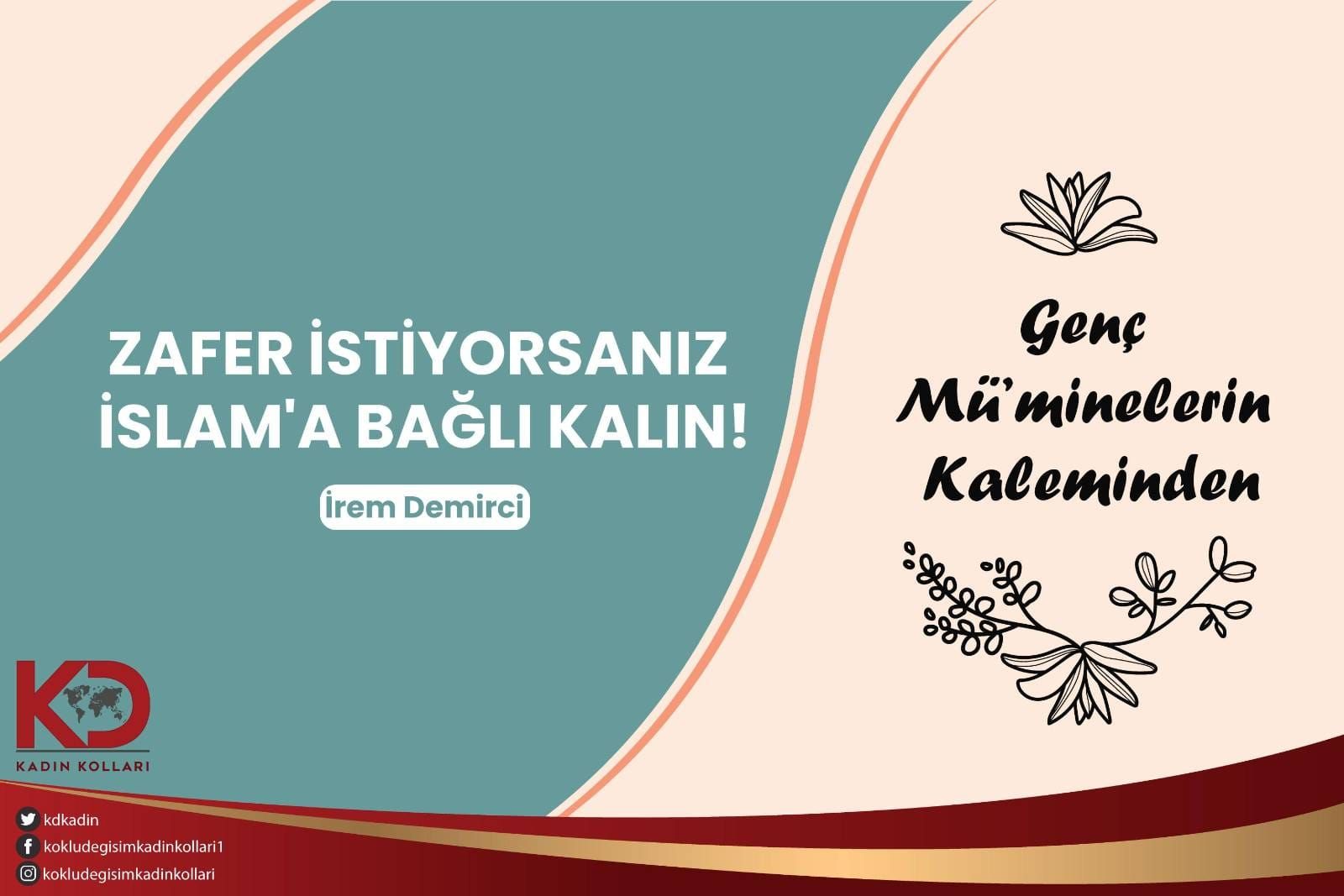 Zafer İstiyorsanız İslam'a Bağlı Kalın!