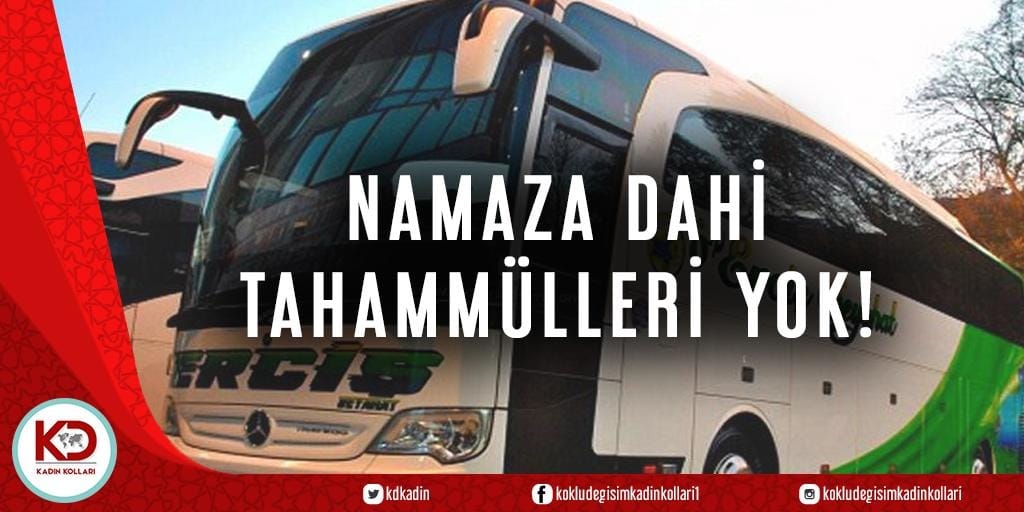 NAMAZA DAHİ TAHAMMÜLLERİ YOK!