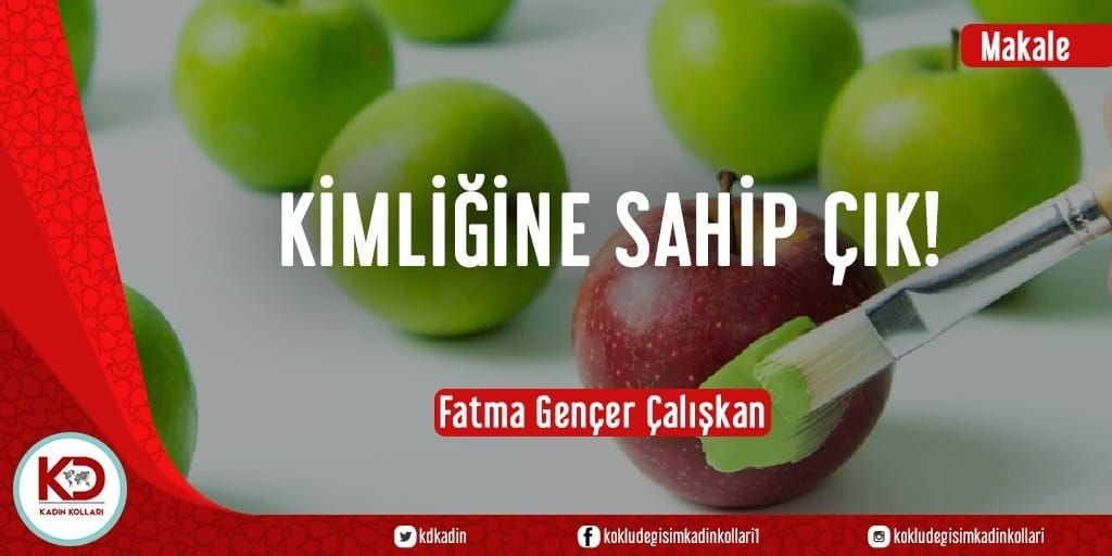 KİMLİĞİNE SAHİP ÇIK!