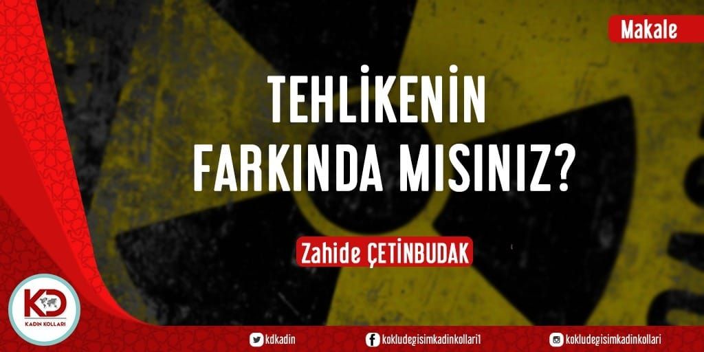 TEHLİKENİN FARKINDA MISINIZ?