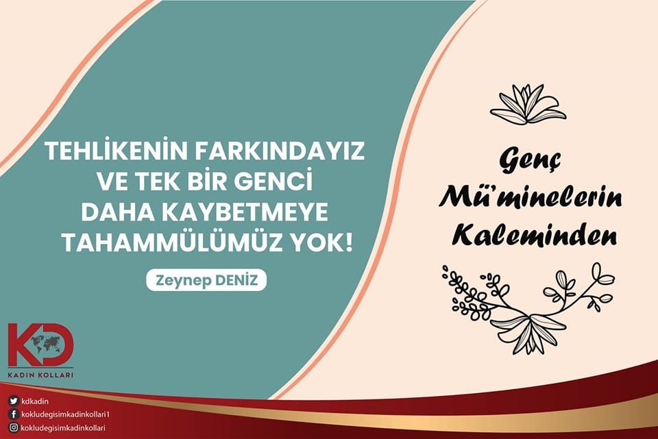 TEHLİKENİN FARKINDAYIZ VE TEK BİR GENCİ DAHA KAYBETMEYE TAHAMMÜLÜMÜZ YOK!