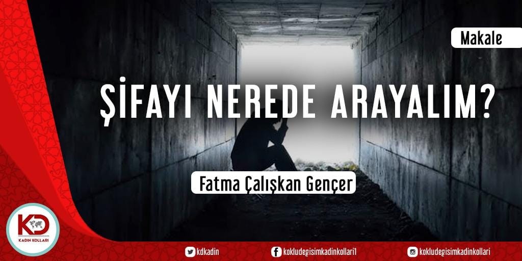 ŞİFAYI NEREDE ARAYALIM?