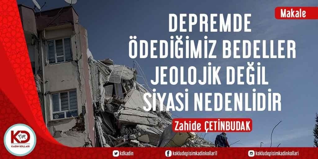 DEPREMDE ÖDEDİĞİMİZ BEDELLER JEOLOJİK DEĞİL SİYASİ NEDENLİDİR