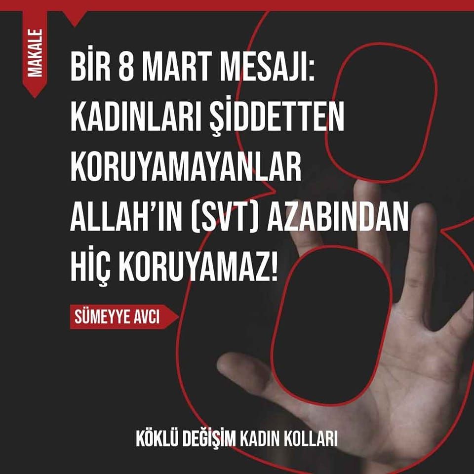 Bir 8 Mart Mesajı: Kadınları Şiddetten Koruyamayanlar Allah’ın (svt) Azabından Hiç Koruyamaz!