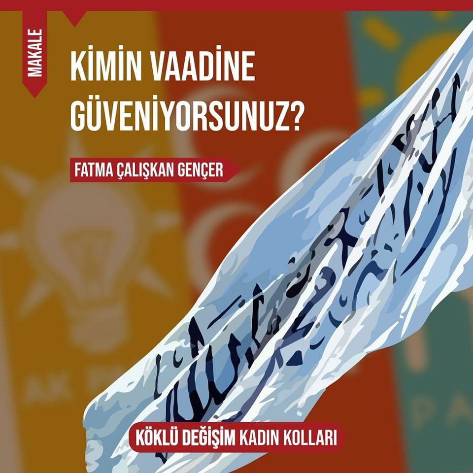 KİMİN VAADİNE GÜVENİYORSUNUZ?