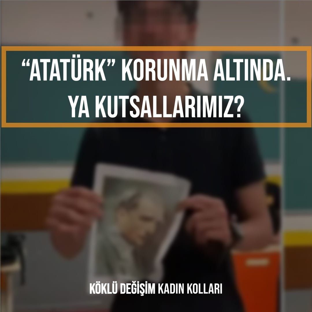 “Atatürk” Korunma Altında. Ya Kutsallarımız?