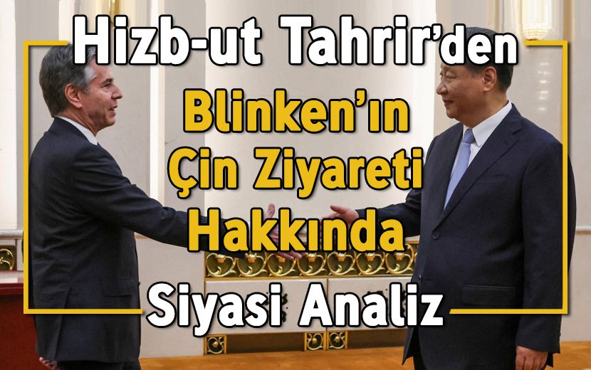 Analiz: Blinken’ın Çin Ziyareti