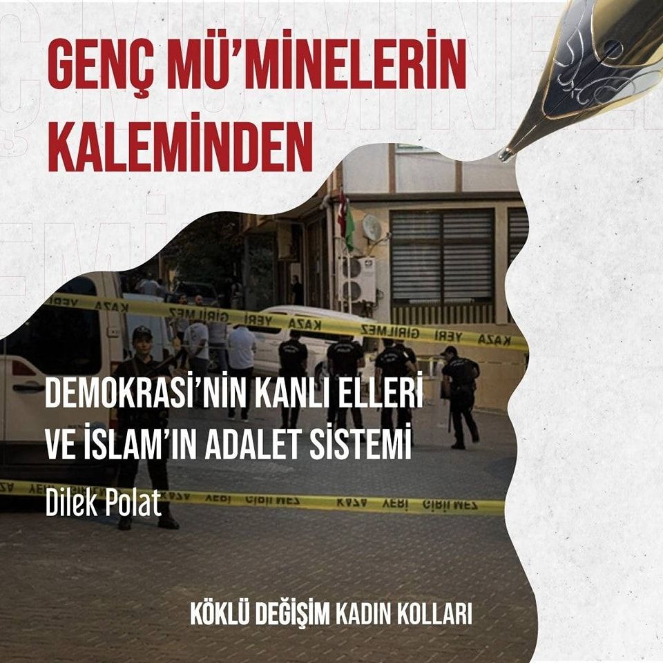 DEMOKRASİ’NİN KANLI ELLERİ VE İSLAM’IN ADALET SİSTEMİ