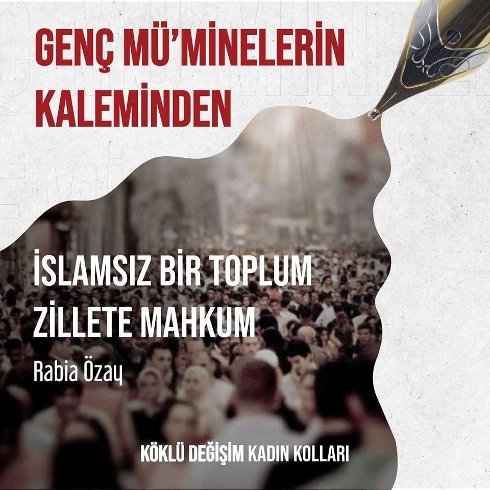 İSLAMSIZ BİR TOPLUM ZİLLETE MAHKUM