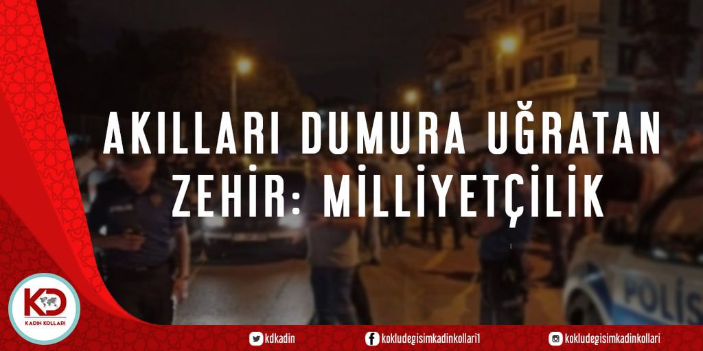 AKILLARI DUMURA UĞRATAN ZEHİR: MİLLİYETÇİLİK