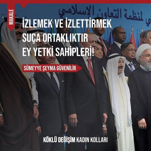 İZLEMEK VE İZLETTİRMEK SUÇA ORTAKLIKTIR EY YETKİ SAHİPLERİ!