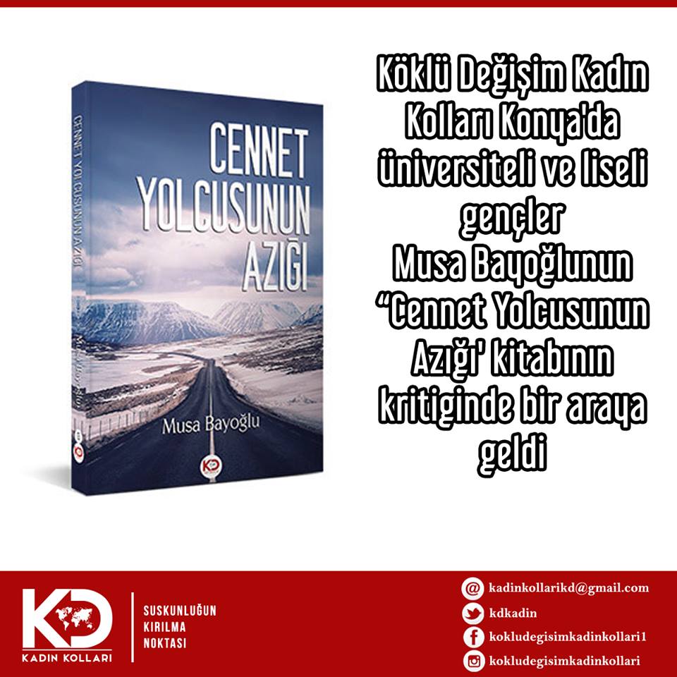 Köklü Değişim Kadın Kolları Konya'da üniversiteli ve liseli gençler Musa Bayoğlu'nun “Cennet Yolcusunun Azığı' kitabının kritiginde bir araya geldi.