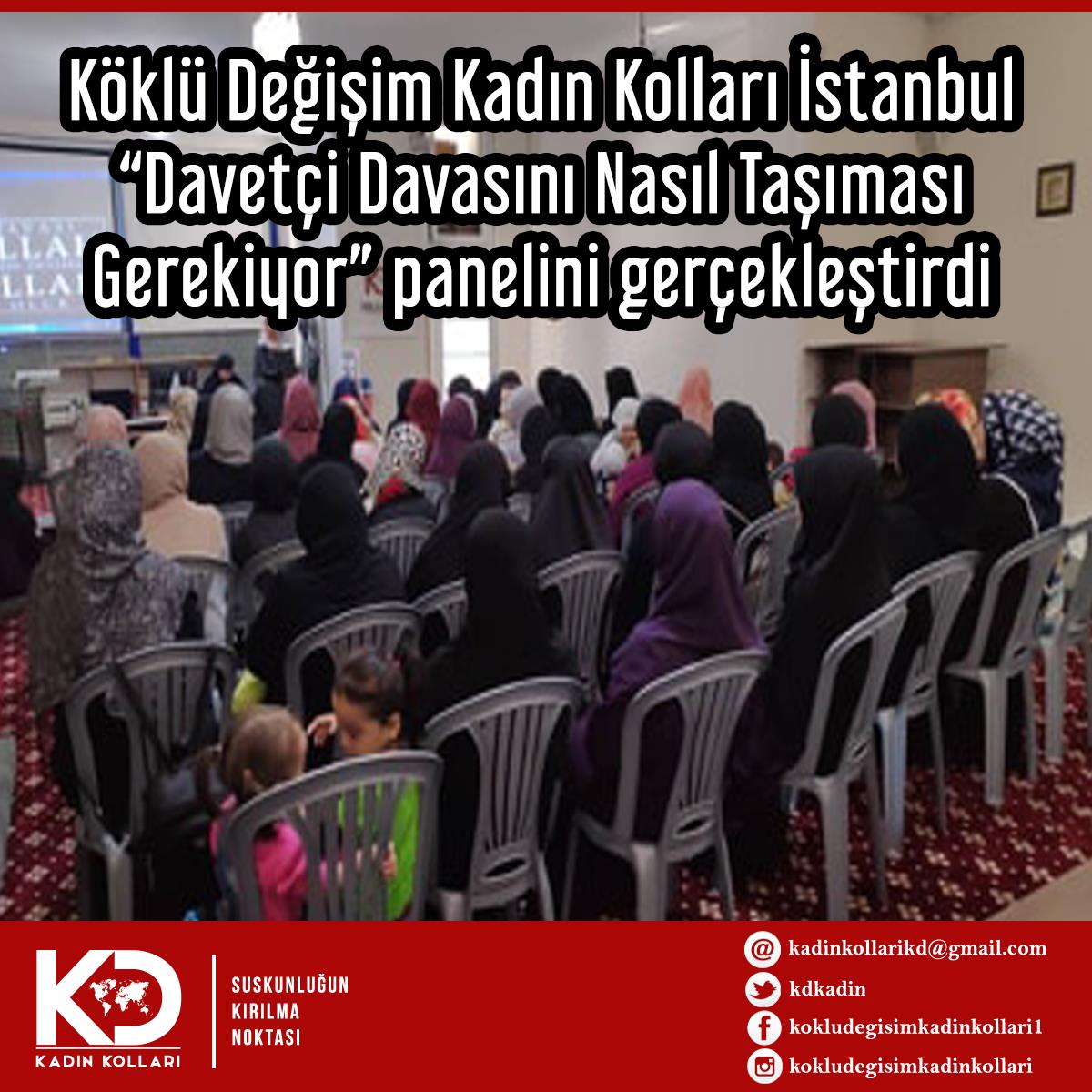 Köklü Değişim Kadın Kolları İstanbul “Davetçi Davasını Nasıl Taşıması Gerekiyor” panelini gerçekleştirdi.