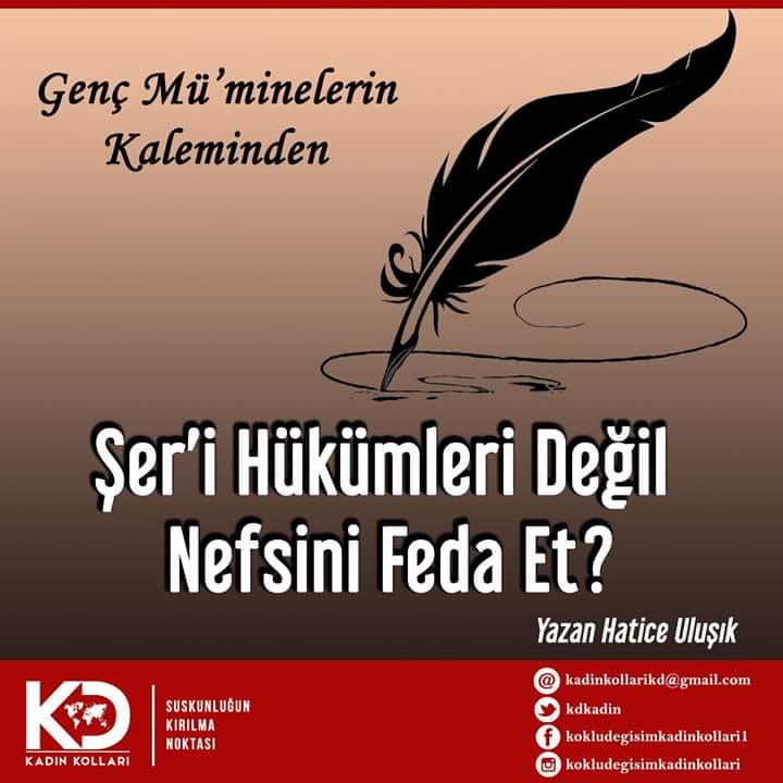 Şer’i Hükümleri Değil, Nefsini Feda Et!