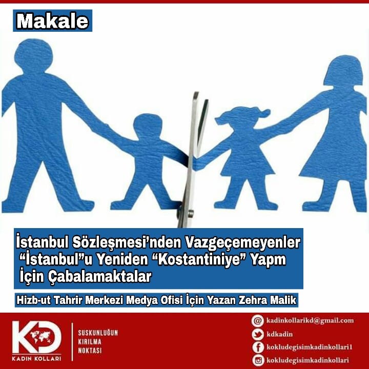 İstanbul Sözleşmesi’nden Vazgeçemeyenler “İstanbul”u Yeniden “Kostantiniye” Yapmak İçin Çabalamaktalar