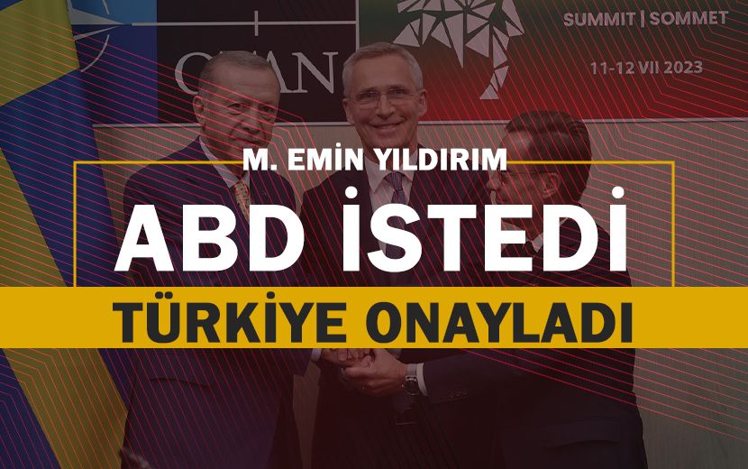 ABD İstedi, Türkiye Onayladı