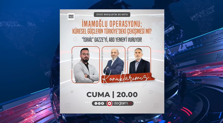 İmamoğlu Operasyonu; Küresel Güçlerin Türkiye'deki Çekişmesi mi?