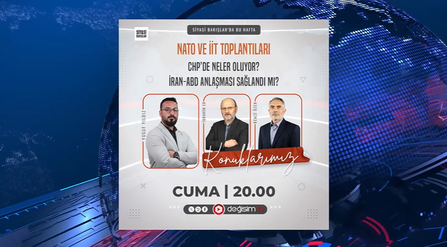 NATO ve İİT Toplantıları | CHP’de Neler Oluyor? | İran-ABD Anlaşması Sağlandı mı? | Gazze’de Son Durum