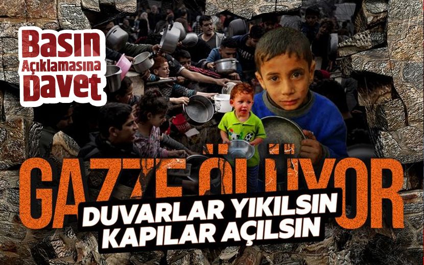 Basın Açıklamasına Davet: "Gazze Ölüyor! Duvarlar Yıkılsın, Kapılar Açılsın!"