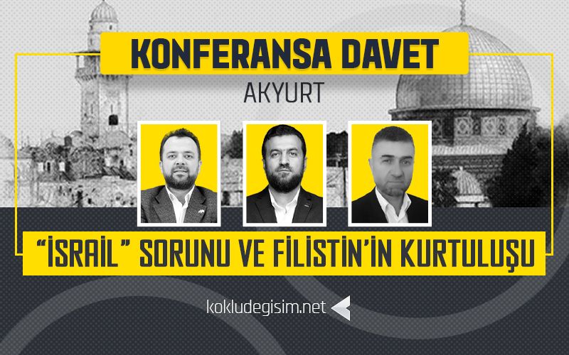 Köklü Değişim, Ankara’da "‘İsrail’ Sorunu ve Filistin'in Kurtuluşu” Konulu Konferans Düzenliyor