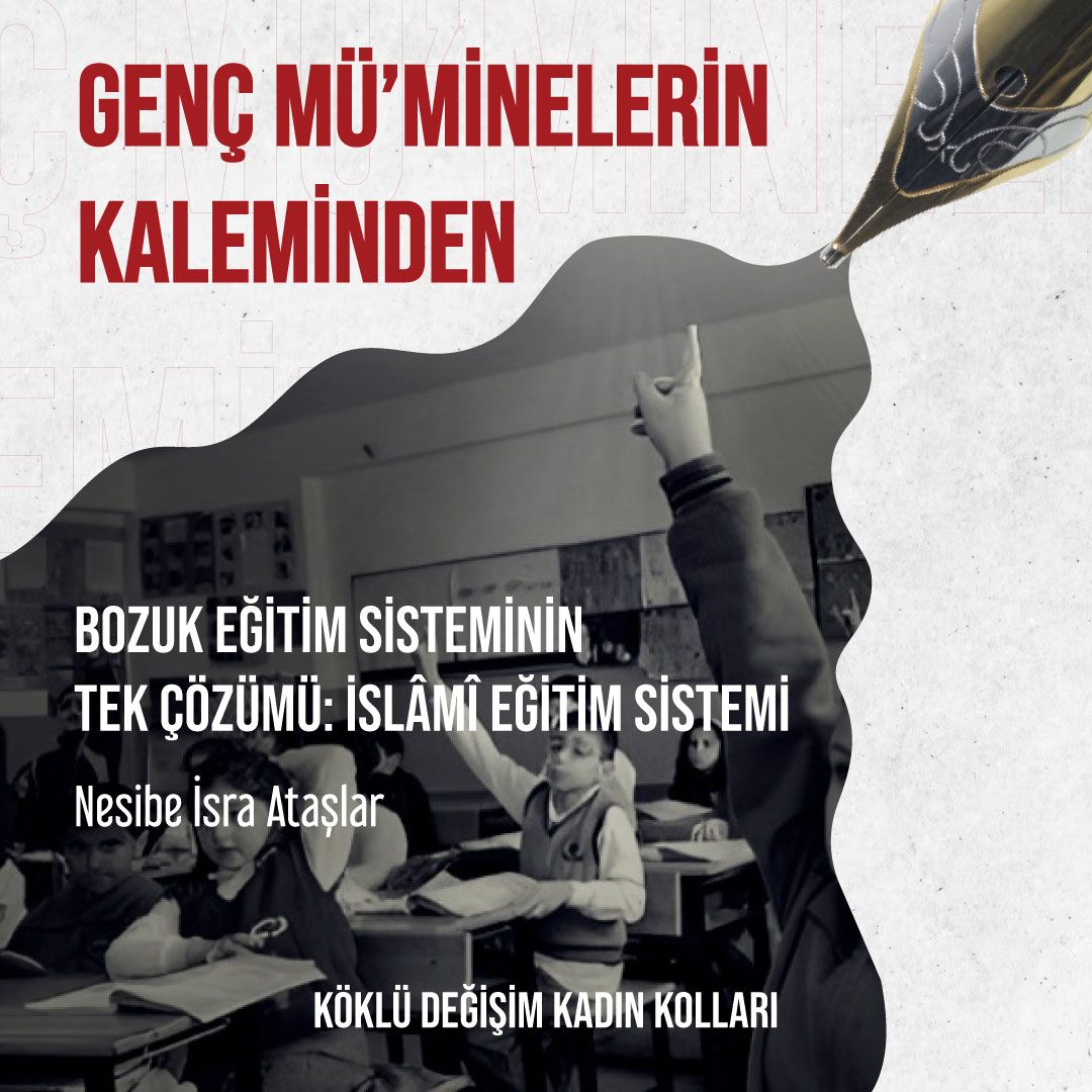 Bozuk Eğitim Sisteminin Tek Çözümü: İslâmî Eğitim Sistemi