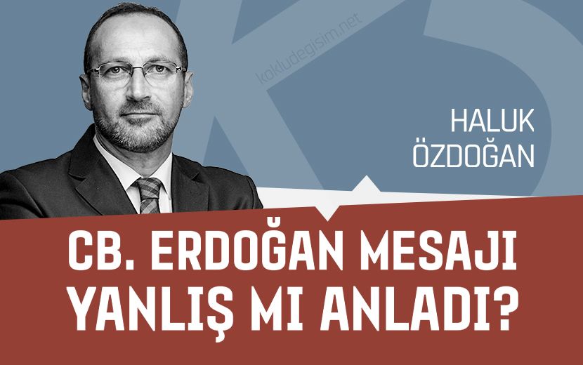 Cumhurbaşkanı Erdoğan “Mesaj Alındı” Dedi Ama Acaba Mesajı Yanlış Mı Anladı?