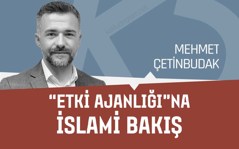 "Etki Ajanlığı Yasası" Üzerine İslami Bir Bakış 