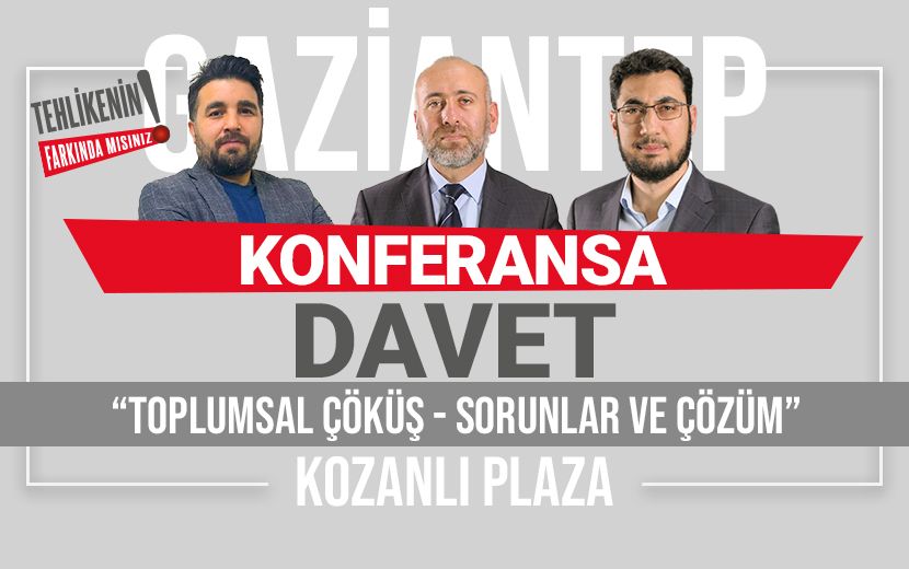 Köklü Değişim, Gaziantep’te 'Toplumsal Çöküş ve Çözüm' Konulu Konferans Düzenliyor