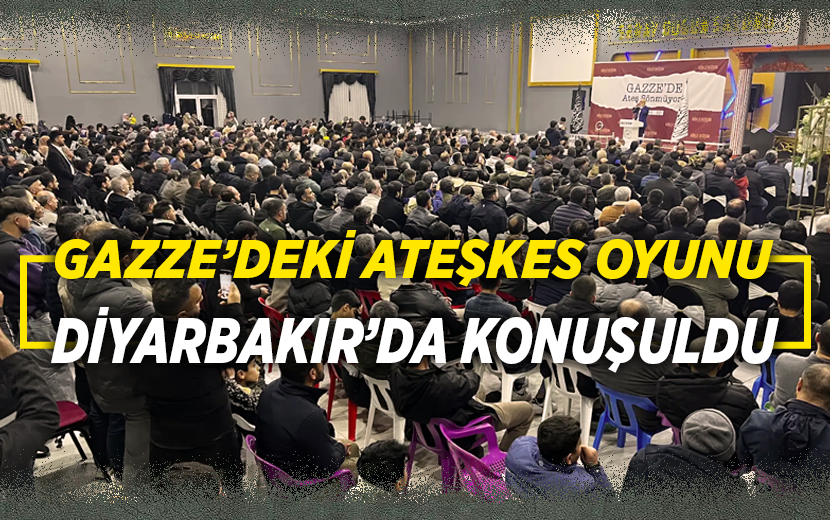 Diyarbakır’daki Konferansta "Gazze’deki Ateşkes Oyunu" Konuşuldu