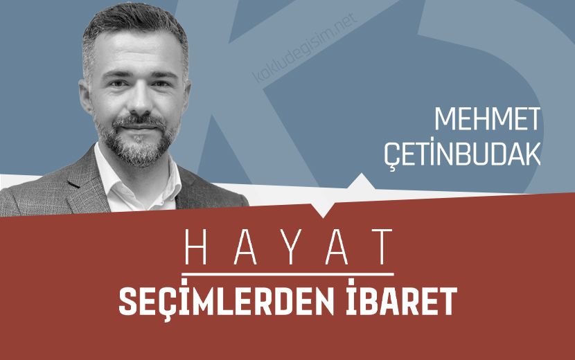 Hayat Seçimlerden İbaret