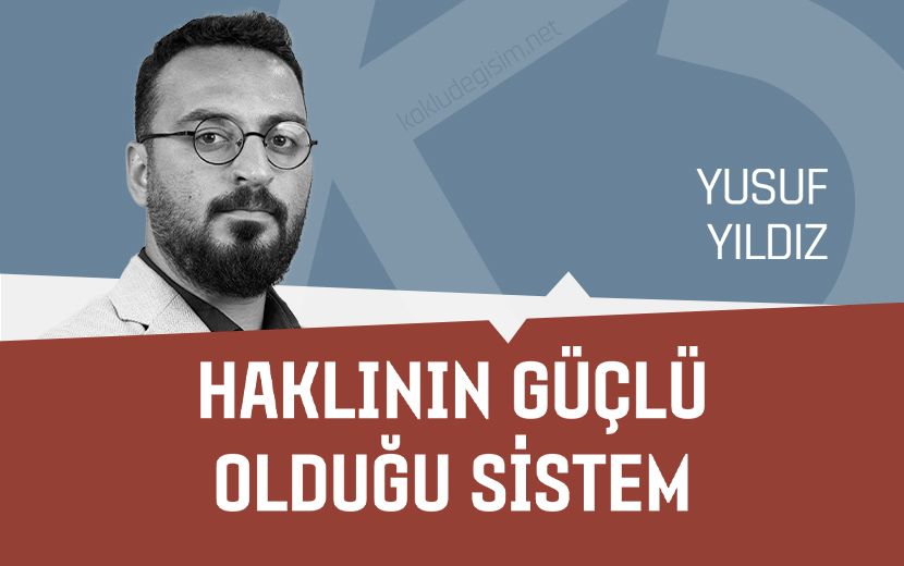 Haklının Güçlü Olduğu Sistem