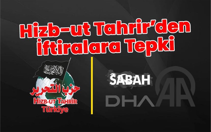 Hizb-ut Tahrir Türkiye'den, Basında Yer Alan İftiralara Karşı Açıklama