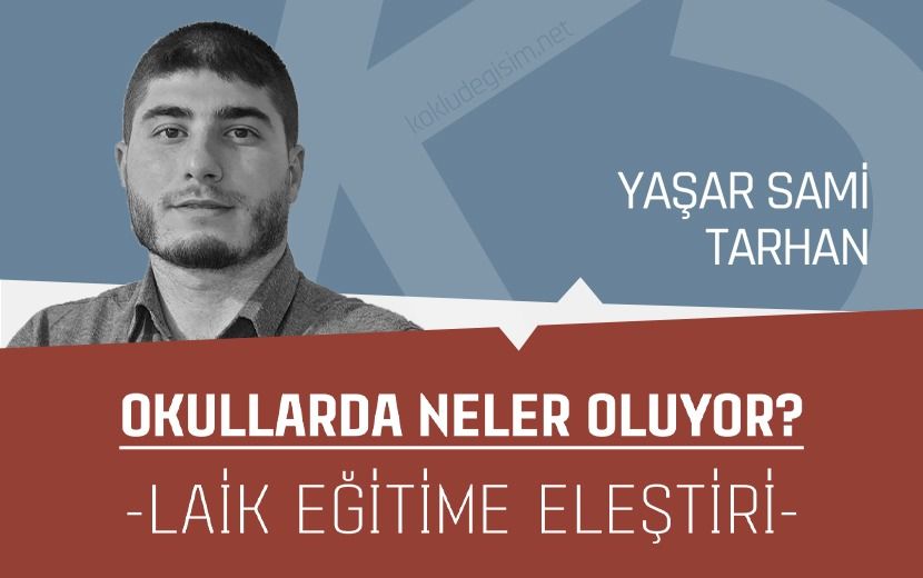 Okullarda Neler Oluyor? -Laik Eğitime Eleştiri-