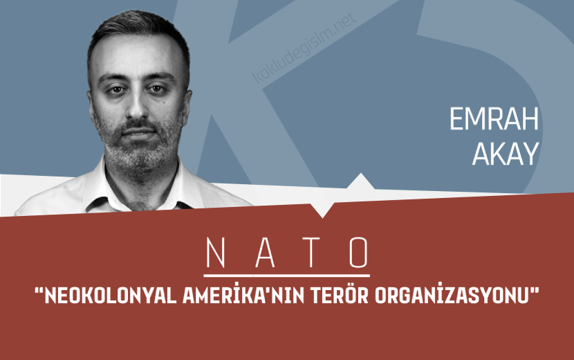 NATO: “Neokolonyal Amerika’nın Terör Organizasyonu” 