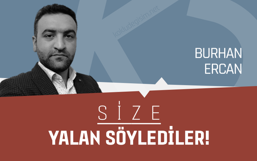 Size Yalan Söylediler