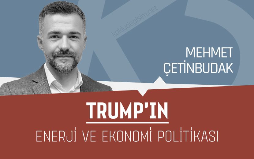 Trump’ın Enerji ve Ekonomi Politikası