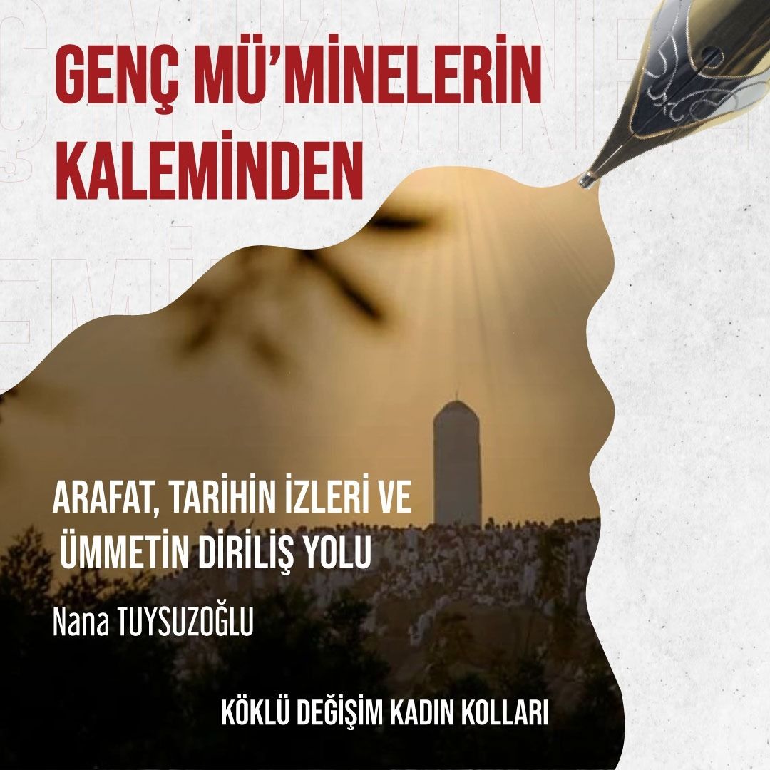 ARAFAT, TARİHİN İZLERİ VE ÜMMETİN DİRİLİŞ YOLU
