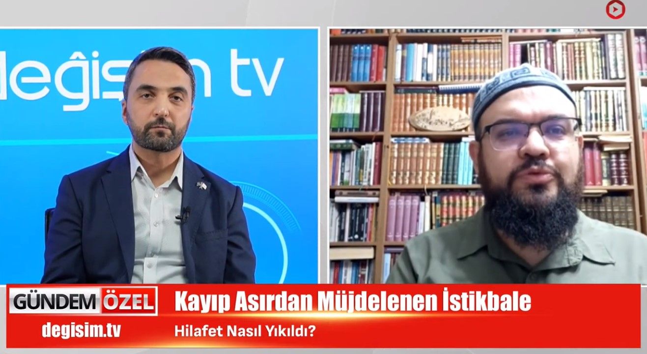 değişim tv gündem özel Kayıp Asırdan Müjdelenen İstikbale hilafet 100 yıl harun çetin.jpg