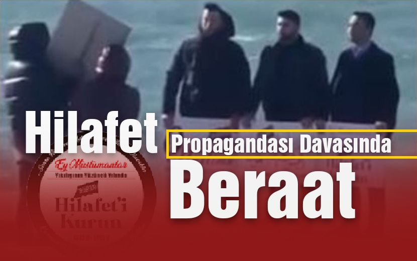 Hilafet Propagandası Davasında Beraat