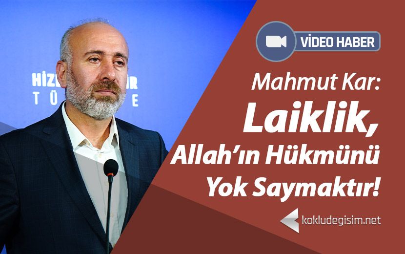 Laiklik, Allah’ın Hükmünü Yok Saymaktır!