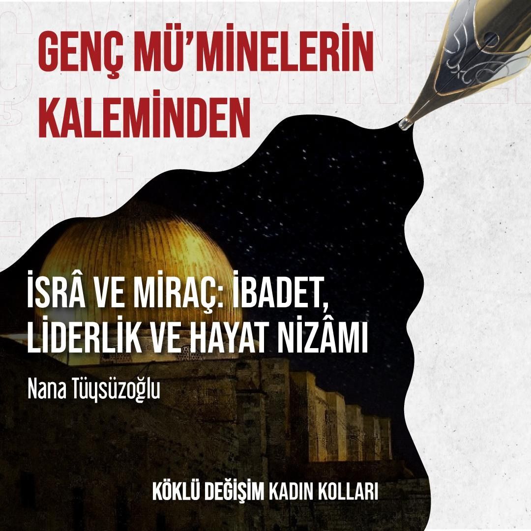 İsrâ ve Miraç: İbadet, Liderlik ve Hayat Nizâmı