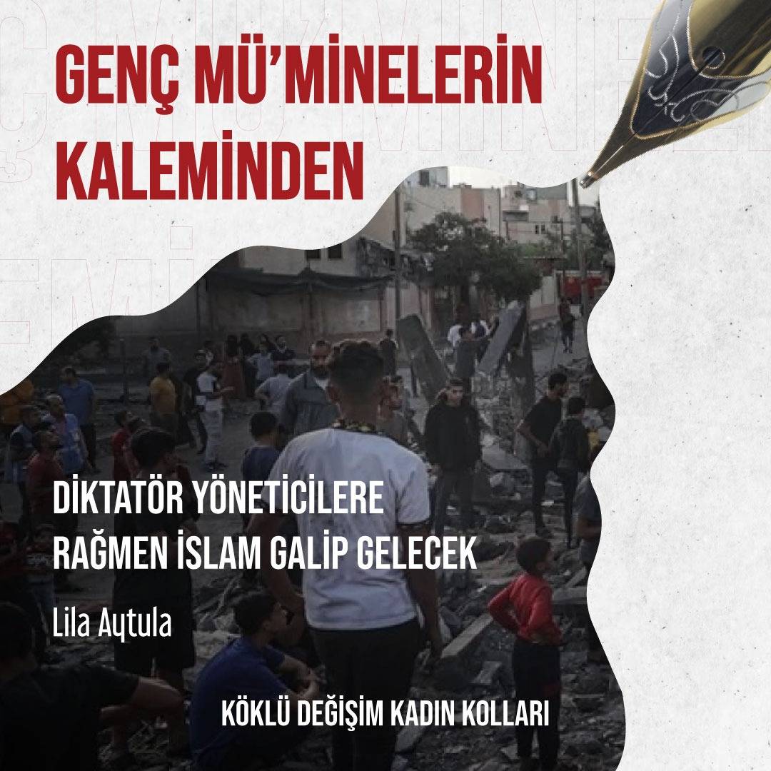 DİKTATÖR YÖNETİCİLERE RAĞMEN İSLAM GALİP GELECEK