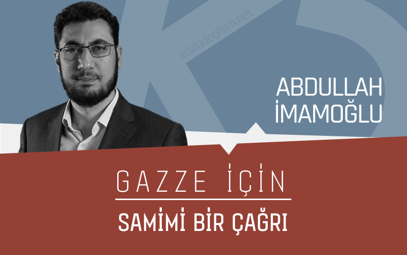 Gazze İçin Samimi Bir Çağrı