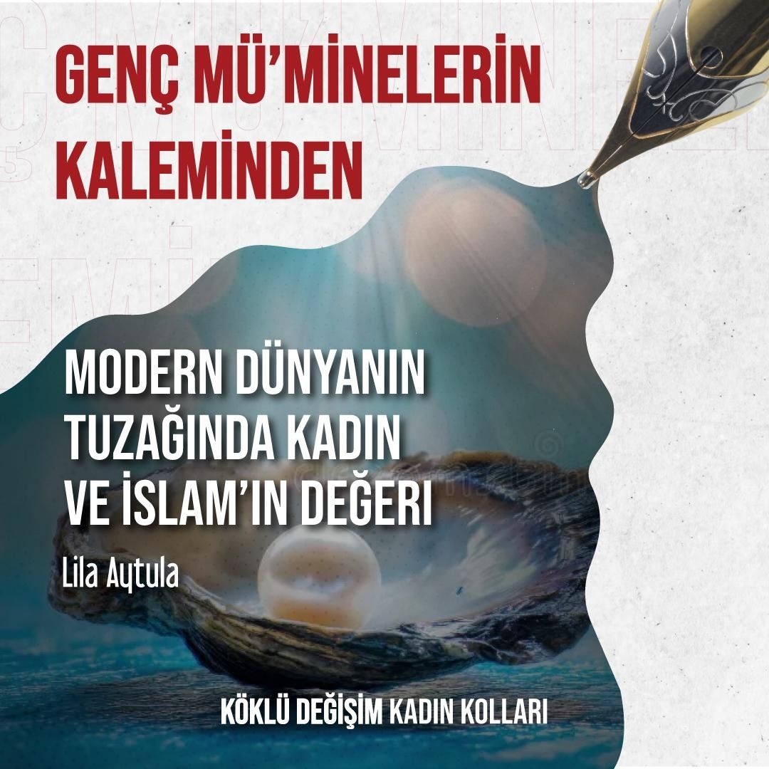 Modern Dünyanın Tuzağında Kadın ve İslam’ın Değeri