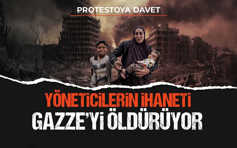 Köklü Değişim’den Protestoya Davet: “Yöneticilerin İhaneti Gazze’yi Öldürüyor”