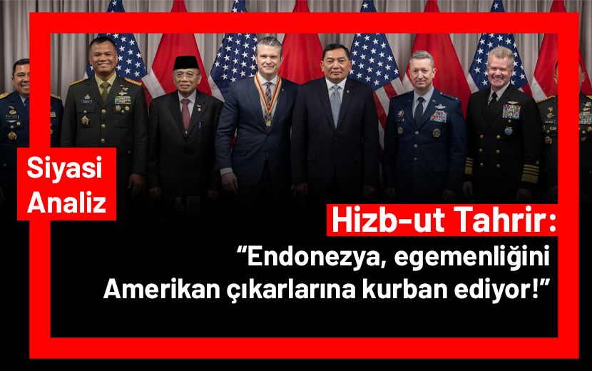 Hizb-ut Tahrir’den Endonezya-ABD Savunma Ortaklığına İlişkin Çarpıcı Analiz