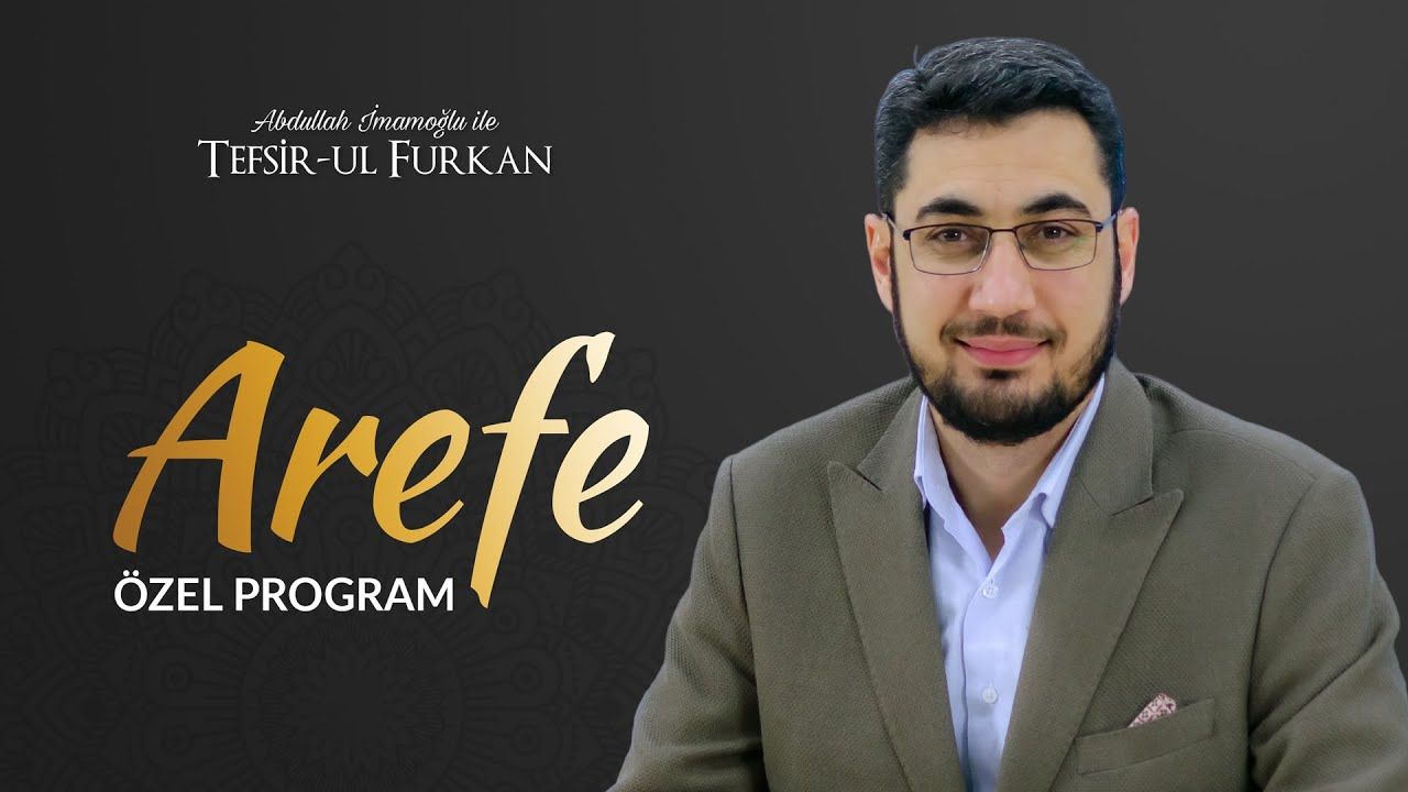 [388. Ders] Arefe - Özel Program | Abdullah İmamoğlu ile Tefsîr-ul Furkân