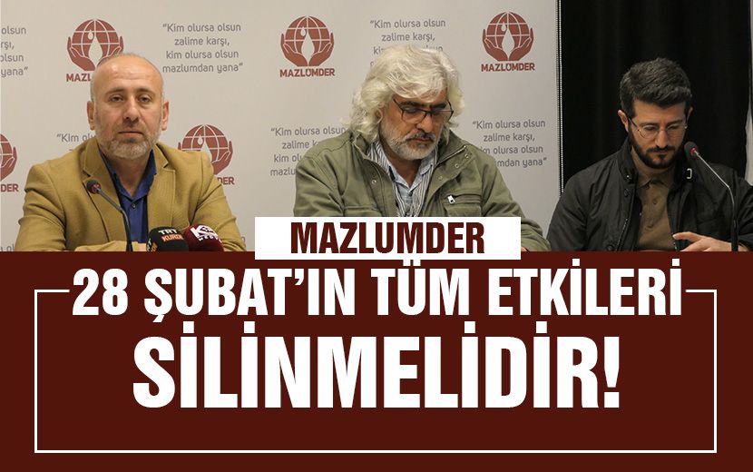 28 Şubat’ın Tüm Etkileri Silinmelidir!