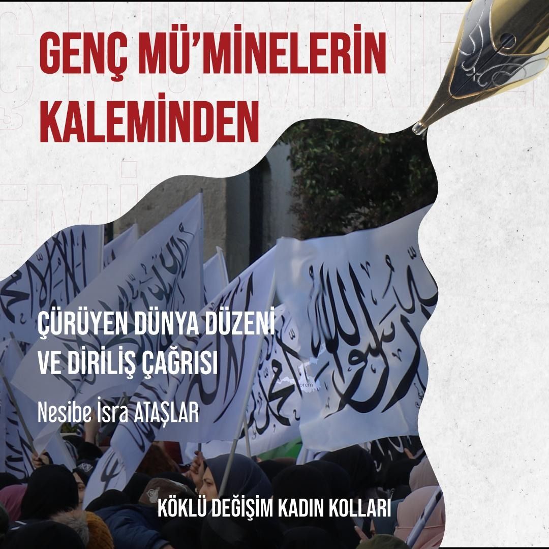 Çürüyen Dünya Düzeni ve Diriliş Çağrısı